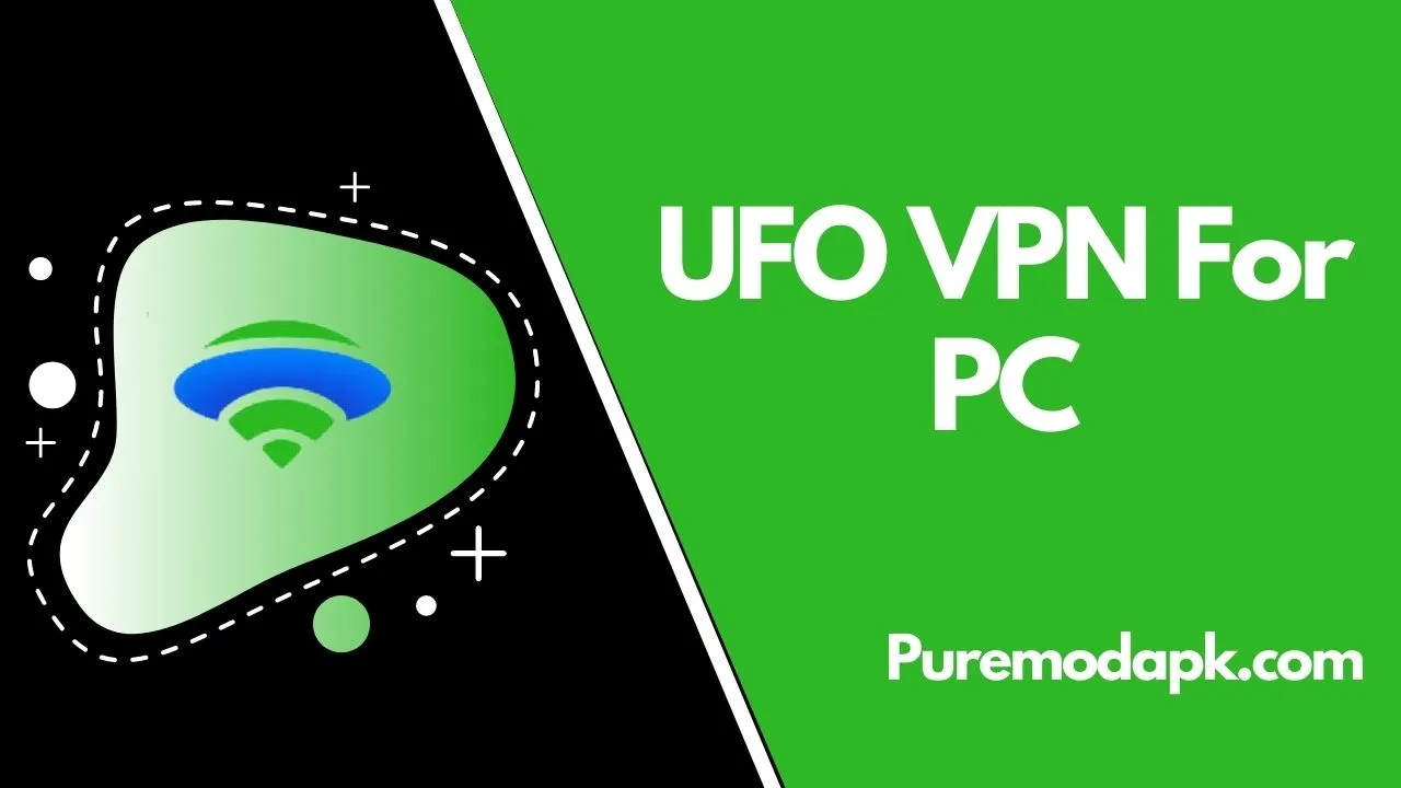 Download Free UFO VPN For PC Window 7,8,10 [100% working]