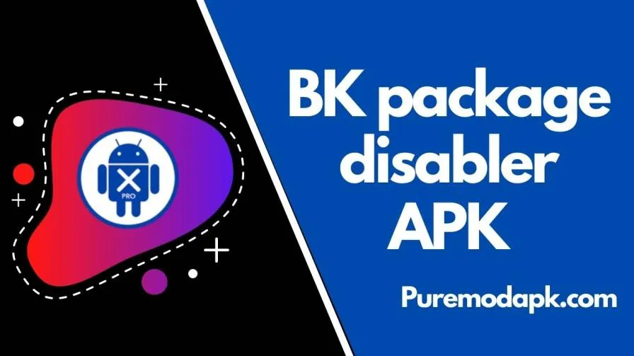 BK Package Disabler Samsung Free Download [NO ROOT]