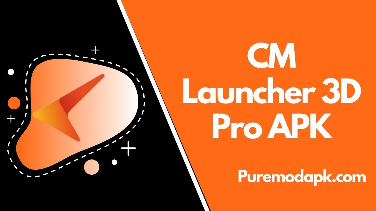 Download CM Launcher 3D Pro APK v5.99.0 [100% Working]