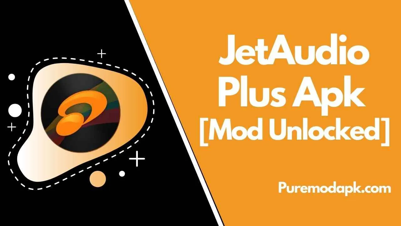 JetAudio Plus Apk V11.0.1 [MOD, All Unlocked, EQ Plus]