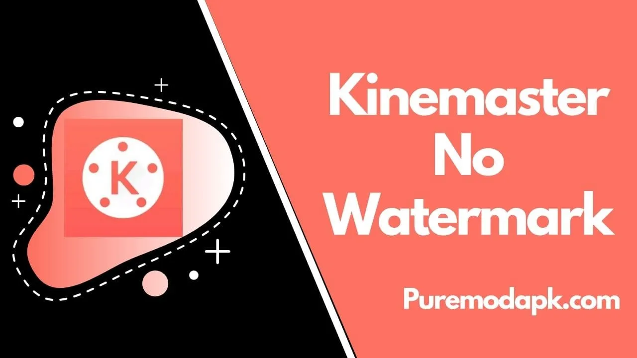 Kinemaster No Watermark [100% Working, Remove Ads]