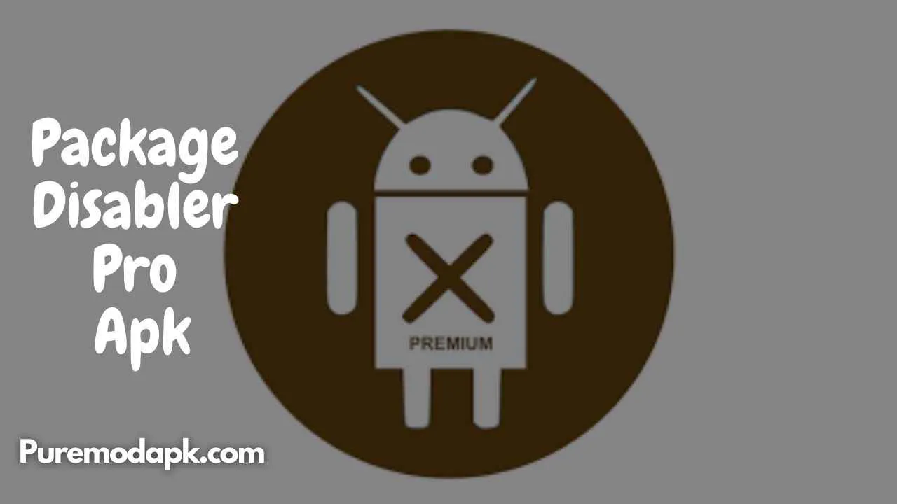 Package Disabler Pro Apk V16.5 [PAID UNLOCKED]