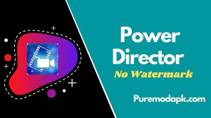 Download PowerDirector No Watermark for Free [100% Working]
