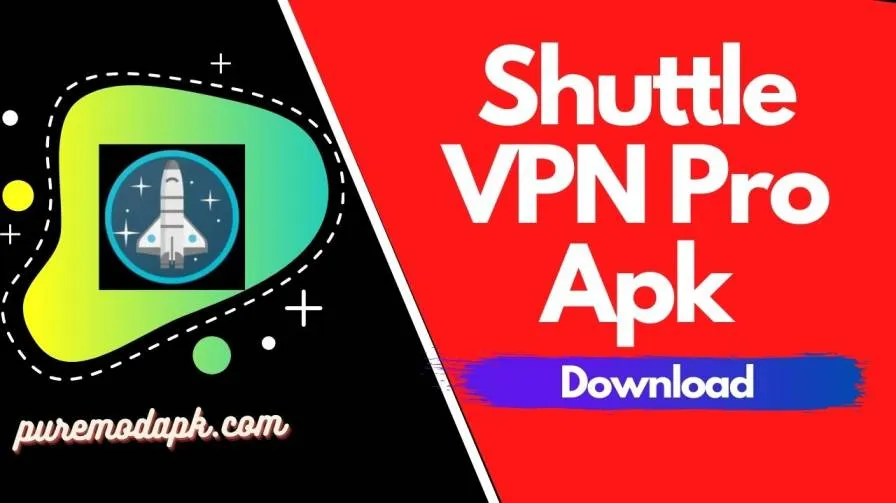 Shuttle VPN Pro Apk V2.6 [Mod Download]