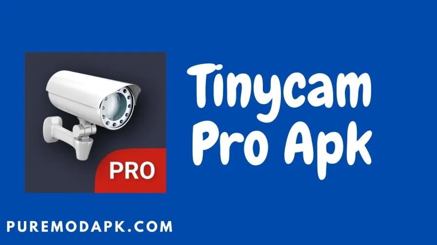 Download Tinycam Pro Apk v15.2.4 [100% Mod Unlocked]