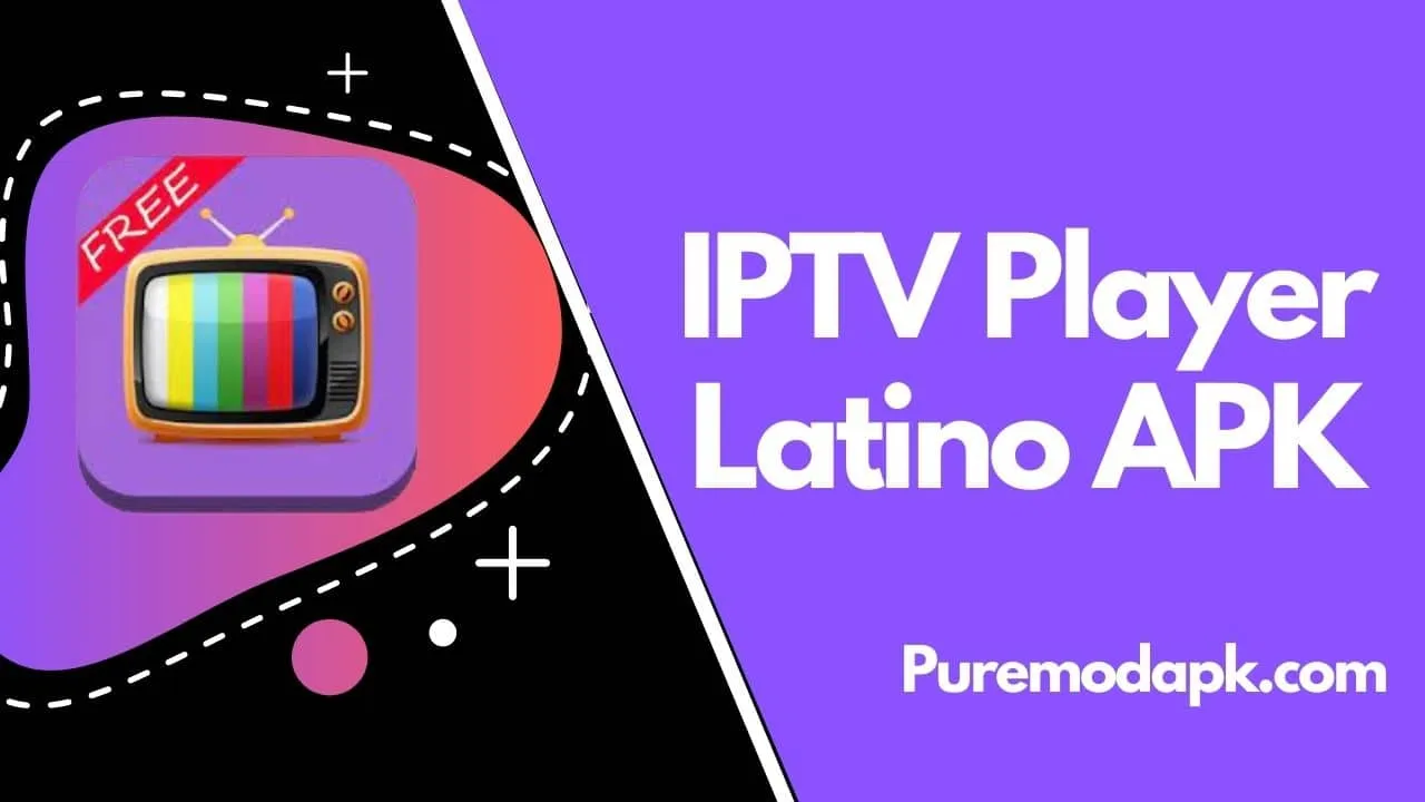 IPTV Player Latino APK V1.8 for Android  Download for Free [100% Working]