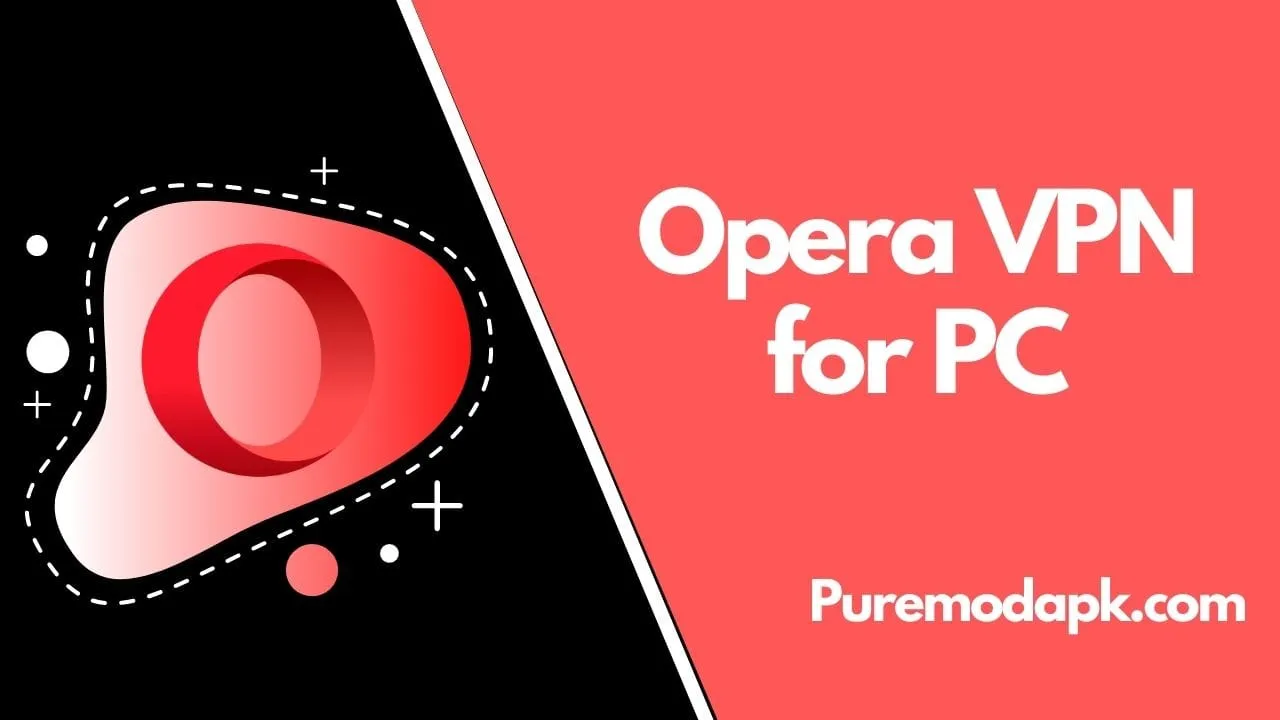 Unduh Opera VPN For PC Gratis Windows 10 [2021 Diperbarui]
