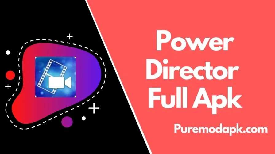 Download PowerDirector full APK for Free [100% working]