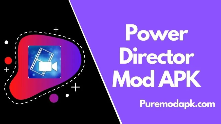 Download PowerDirector Mod APK for Free [100% Working]