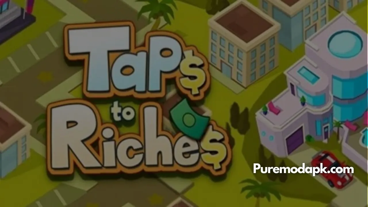 Download Taps to Riches Mod Apk With Unlimited Money