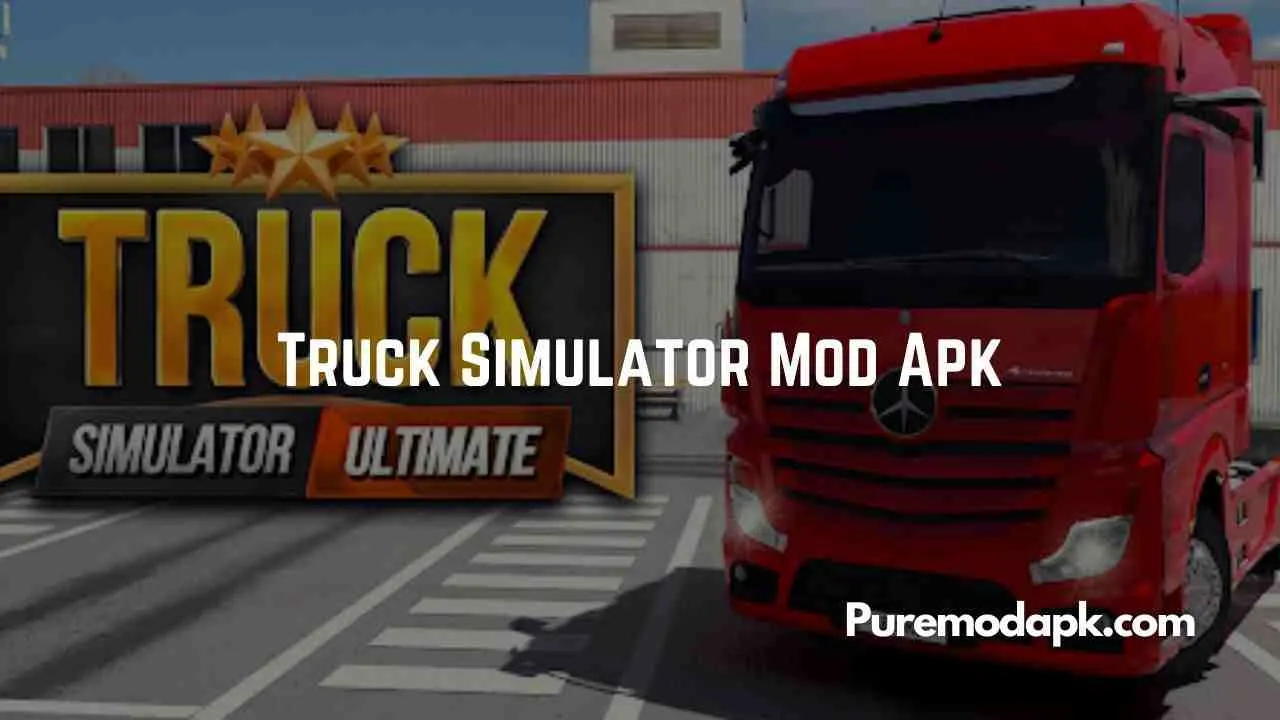 Download Truck Simulator Mod Apk V1.1.8 [Unlimited Coins/Fuel/Unlocked]