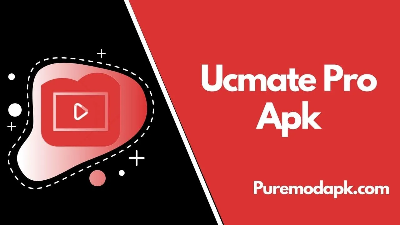 Download Ucmate + Pro V50.3 Video Downloader- Ucmate Pro Apk