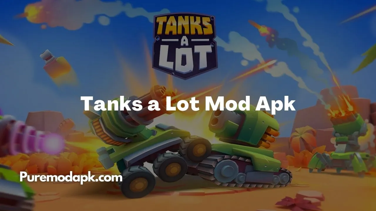 Tanks a Lot Mod Apk V4.100 [Unlimited Ammo, Money, God Mode]