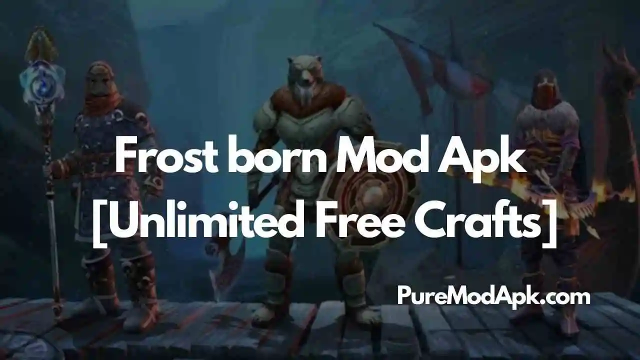 Download Frost born Mod Apk V1.15.56 [Free Craft, Mod Unlocked]