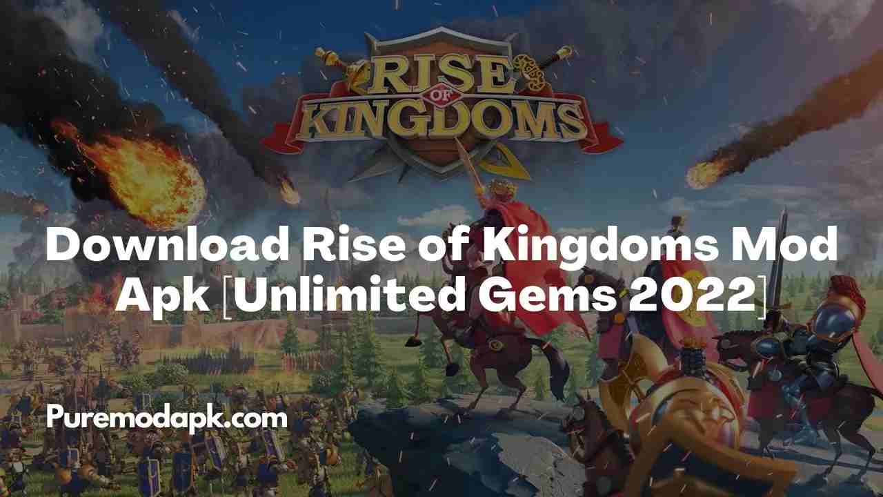 Download Rise of Kingdoms Mod Apk v1.9.35 [Unlimited Gems]