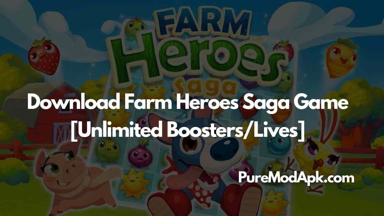 Download Farm Heroes Saga Mod Apk v5.82.2 [Unlimited Boosters/Lives]