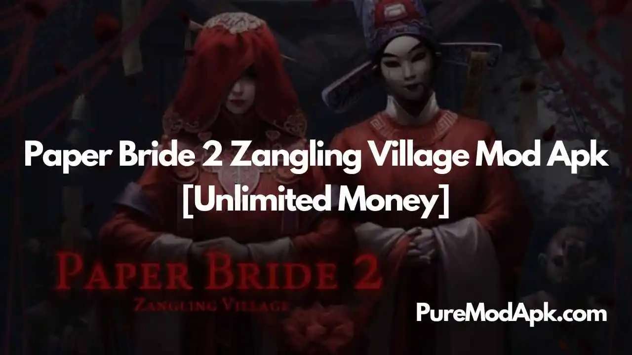 Download Paper Bride 2 Zangling Village Mod Apk V1.4.1 [Unlimited Money]