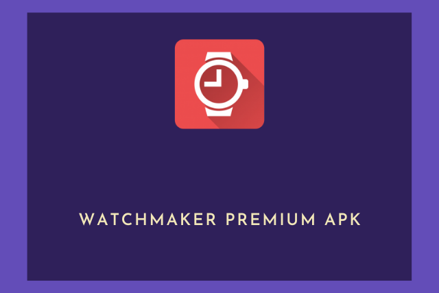 [Mod Unlocked] Watchmaker Premium APK Download