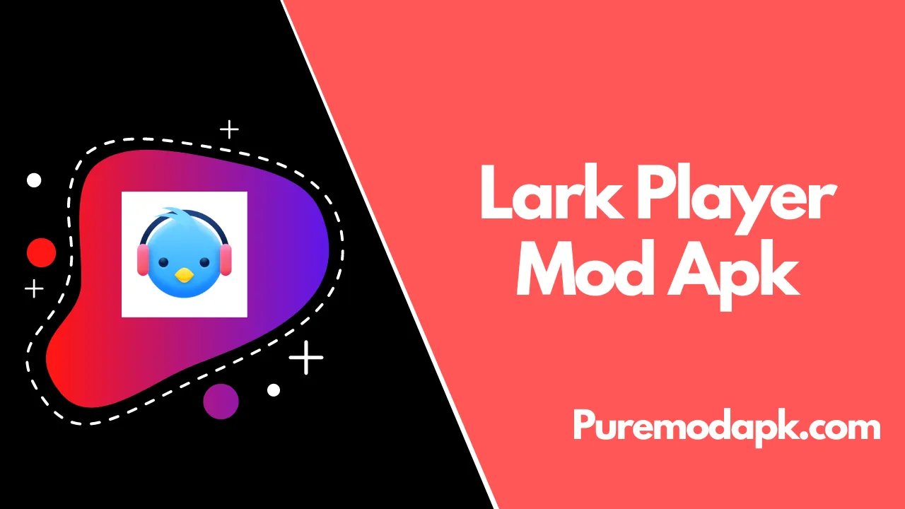 Lark Player Mod Apk v5.67.7 Latest 2023 [Pro Unlocked]