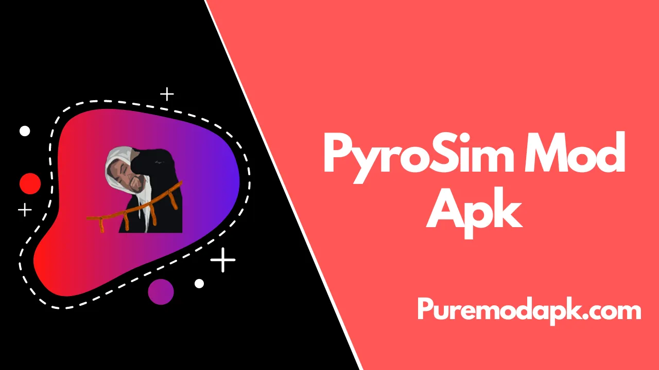 PyroSim Mod Apk v1.2.2 Download For Android [Free] 2022