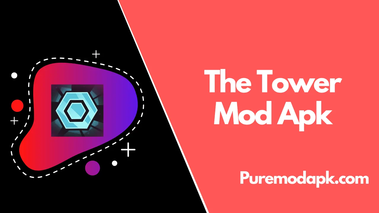 The Tower Mod Apk v0.17.7 Download [Unlimited Money] 2023
