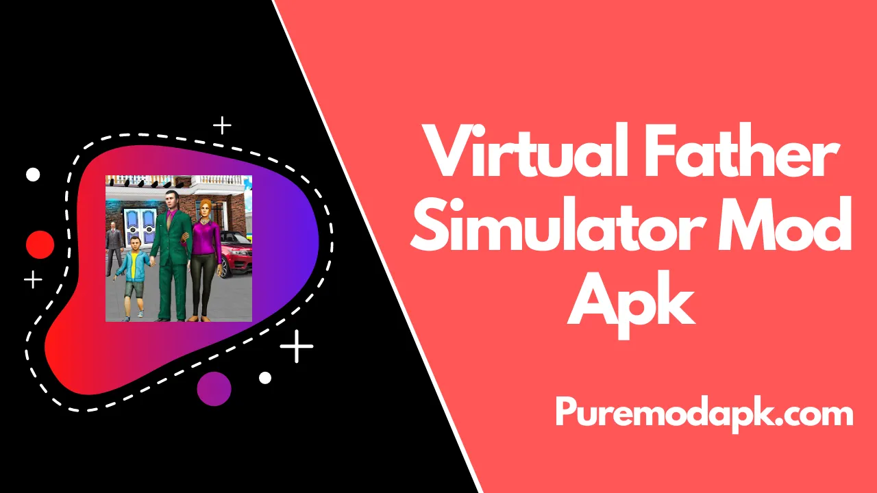 The Virtual Father Simulator Mod Apk v1.0.7 Download [2023]